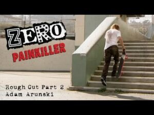 Zero's "Painkiller" Rough Cut- Part 2- Adam Arunski