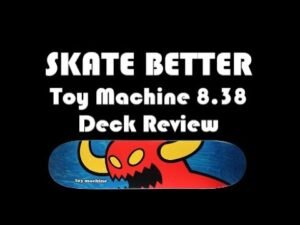 Skate Better – Toy Machine 8.38 Deck Review