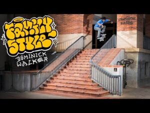 Dominick Walker's "Family Style" Part