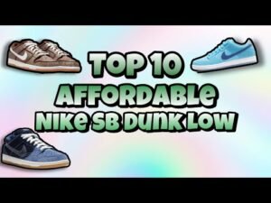 Top 10 Most Affordable Nike SB Dunk Low | Dunks Under $300 |￼