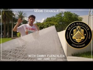 Skate Register: The Miami Triangle – Featuring Danny Fuenzalida & Jamie Foy