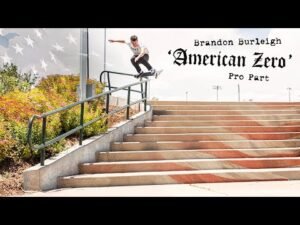 Brandon Burleigh's "American Zero" Pro Part